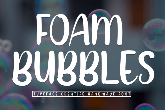 Foam Bubbles: A Friendly Display Font for Warm, Human-Centered Web Design