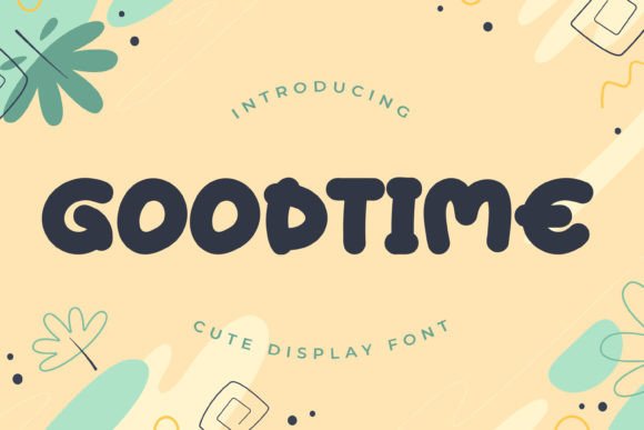 Goodtime: A Playful Display Font That Makes Your Brand Feel Friendly and Polished
