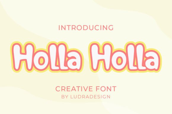 Holla Holla: A Display Font That Demands Attention—Wisely