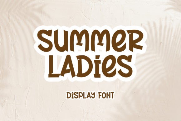Summer Ladies Font: Your Go-To Display Typeface for Handmade Charm